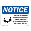 Signmission OSHA Sign, Parental Or Guardian Supervision W/, 24in X 18in Rigid Plastic, 18" W, 24" L, Landscape OS-NS-P-1824-L-17116
